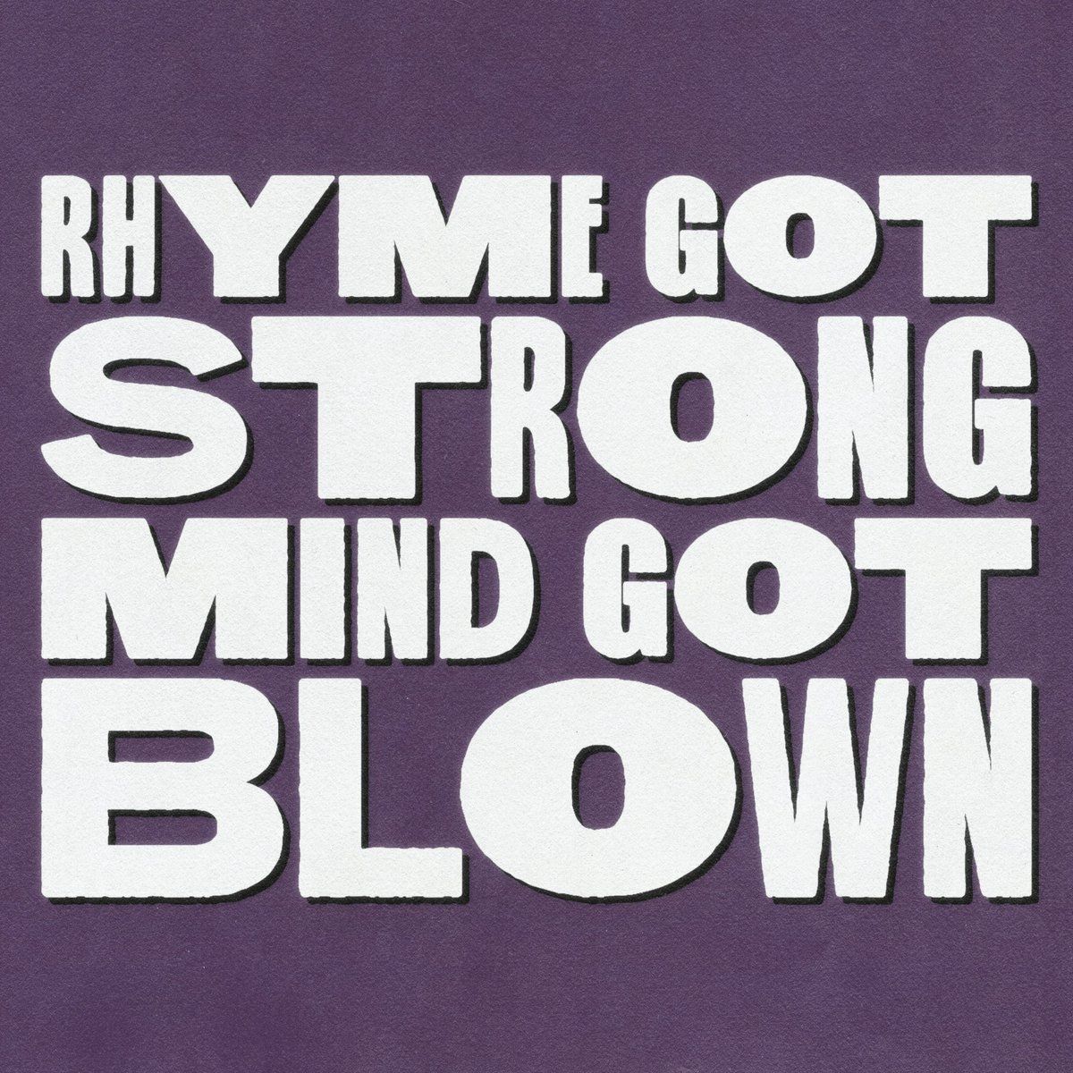 1200x1200 Rhyme got strong mind got blown