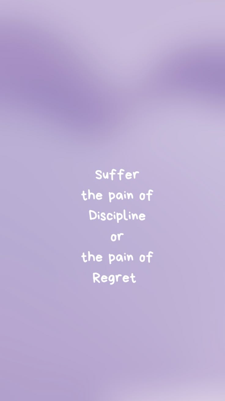 736x1308 Suffer the pain of discipline or the pain of regret wallpaper