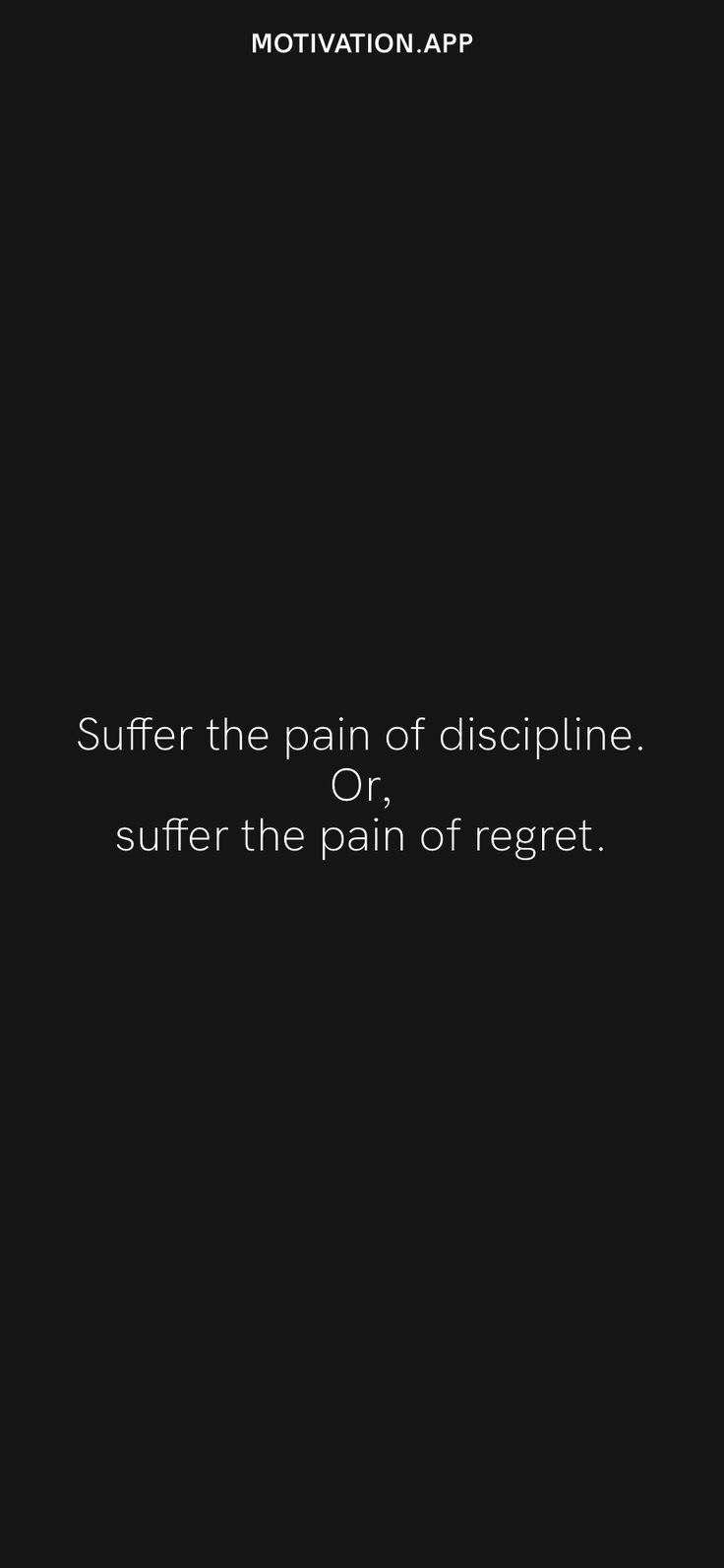736x1592 Discipline and regret quote art. Suffer the pain of discipline, Discipline quotes motivation, Motivational wallpaper