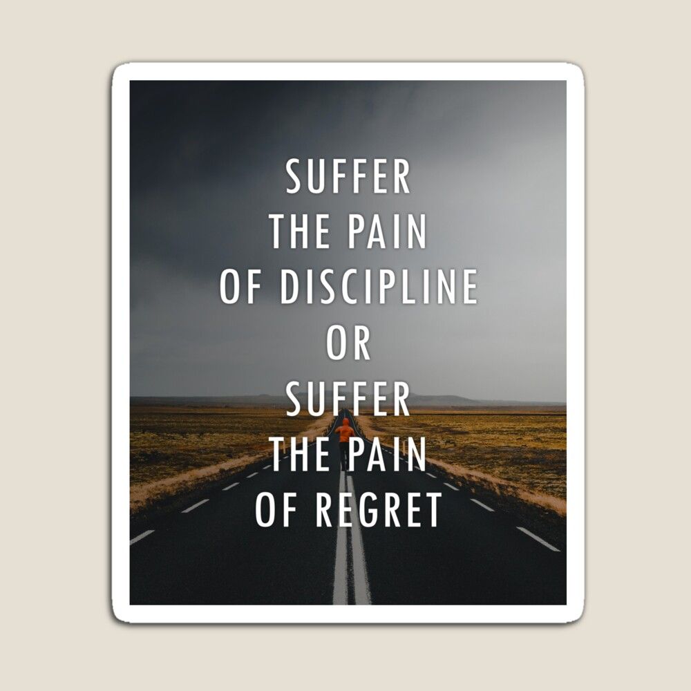 1000x1000 The Pain of Discipline Or The Pain of Regret Poster
