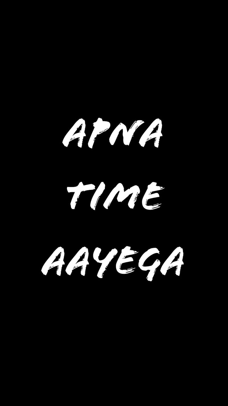800x1422 Apna Time Aayega, gully, boy, divine, naezy, quotes, HD phone wallpaper