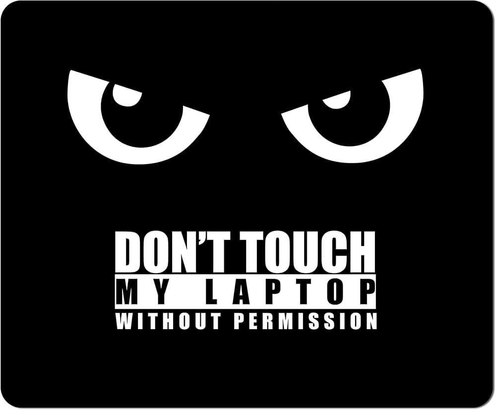 1000x827 PrintLine Don't Touch My Laptop Quote Mousepad