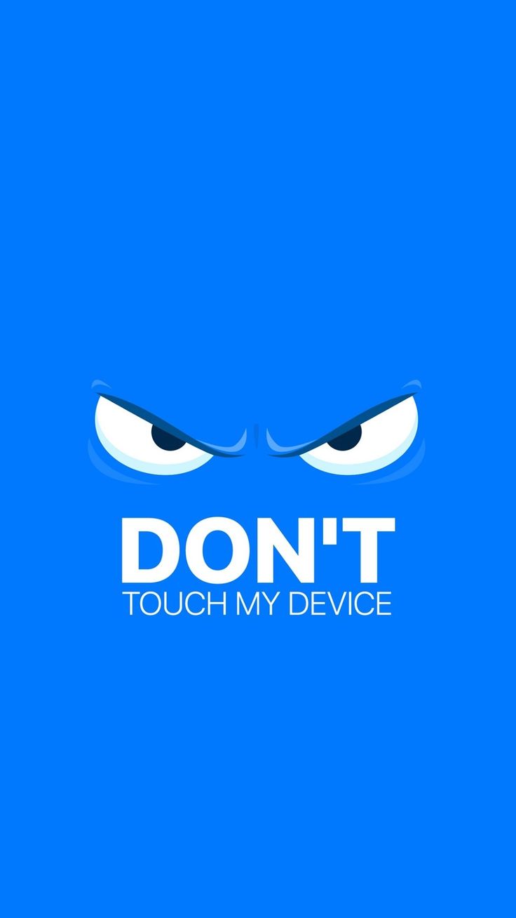736x1308 Why you touch my phone. Dont touch my laptop, Don't touch my laptop, Don'