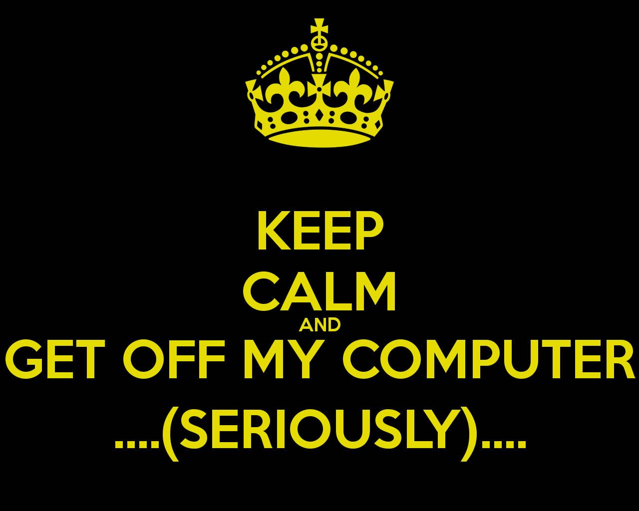 1280x1024 Don't Touch My Computer Keep Calm Wallpaper