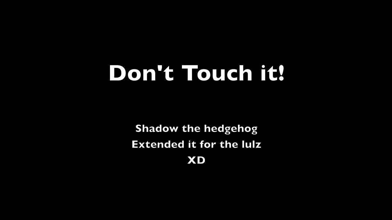 1280x720 Shadow The Hedgehog Don't Touch It( Real Extended Version)