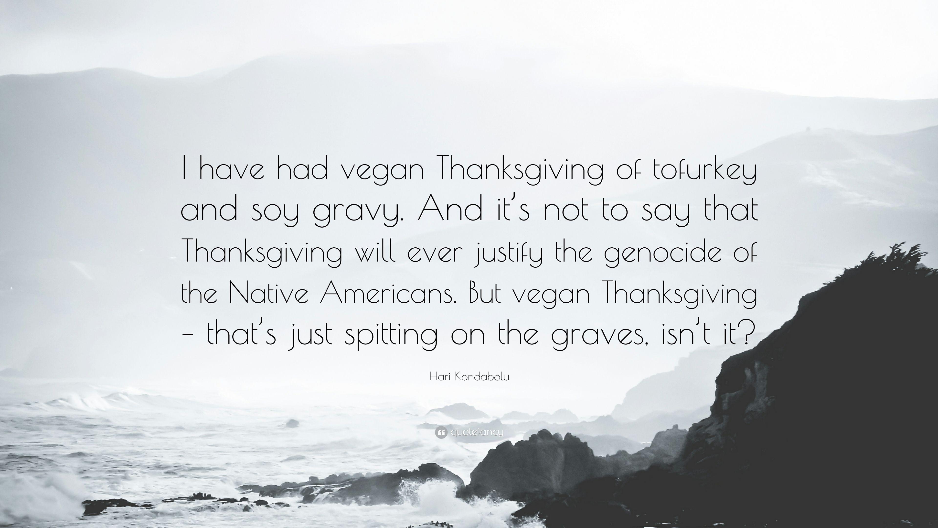 3840x2160 Hari Kondabolu Quote: “I have had vegan Thanksgiving of tofurkey