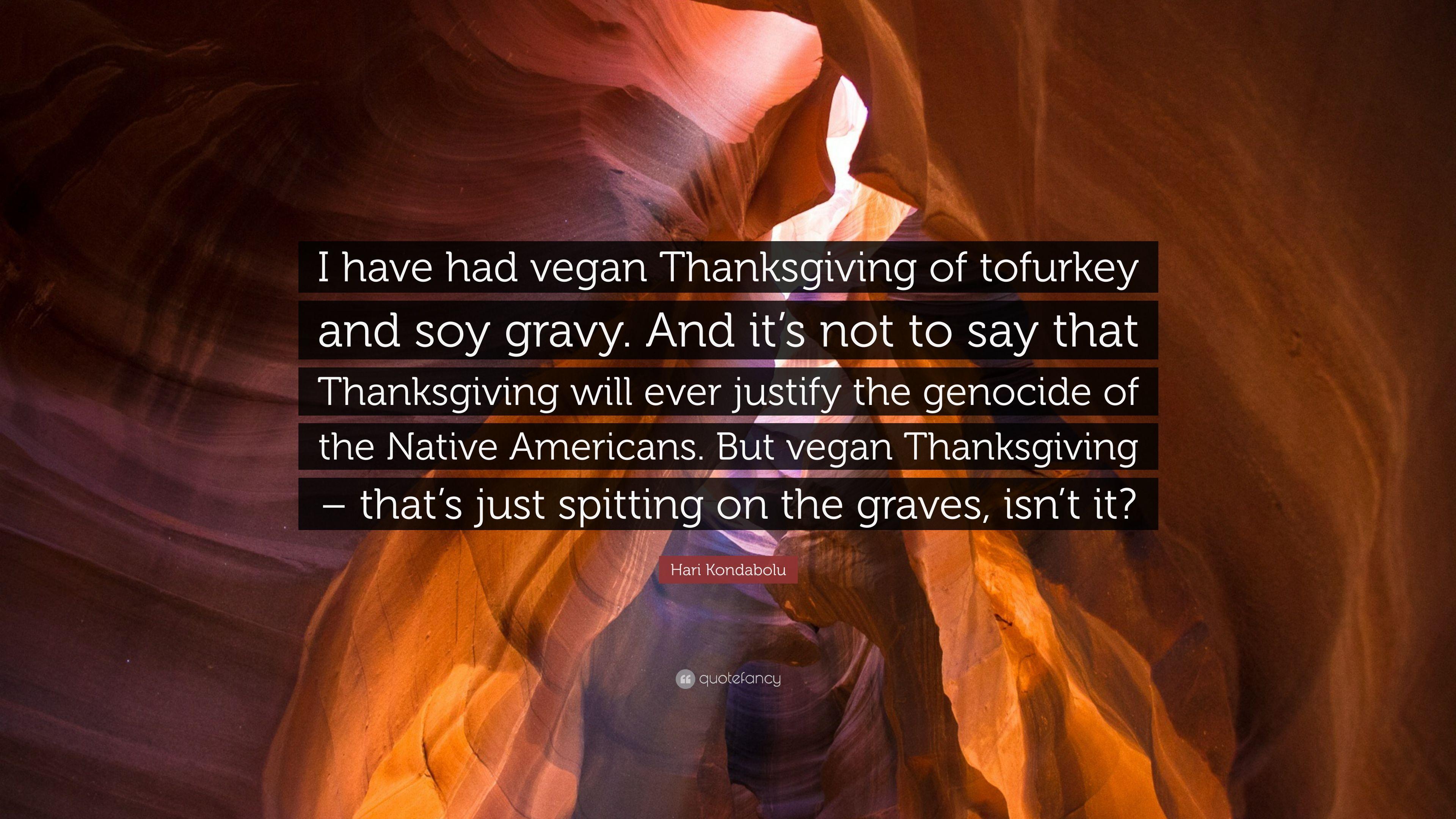 3840x2160 Hari Kondabolu Quote: “I have had vegan Thanksgiving of tofurkey