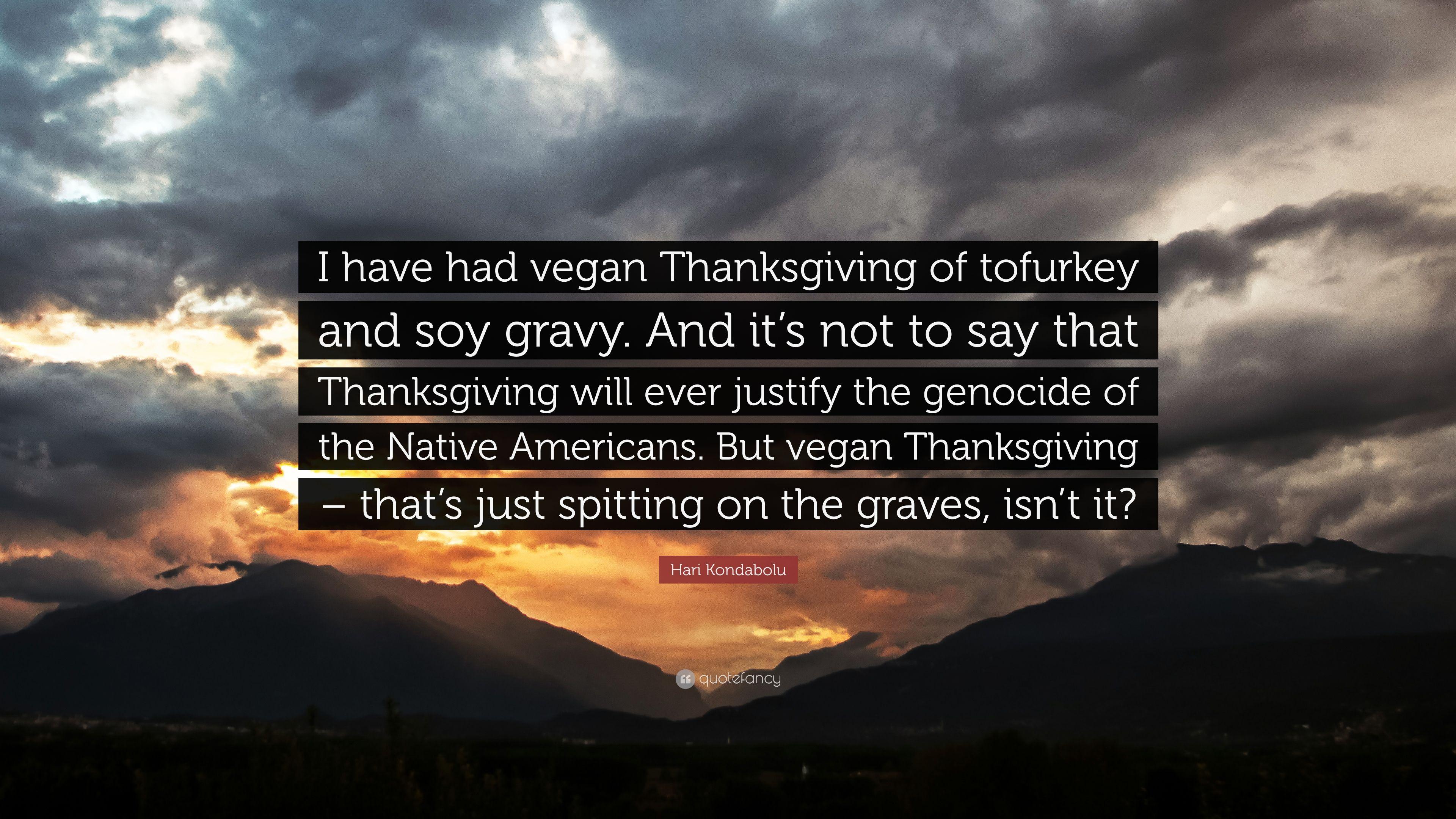3840x2160 Hari Kondabolu Quote: “I have had vegan Thanksgiving of tofurkey