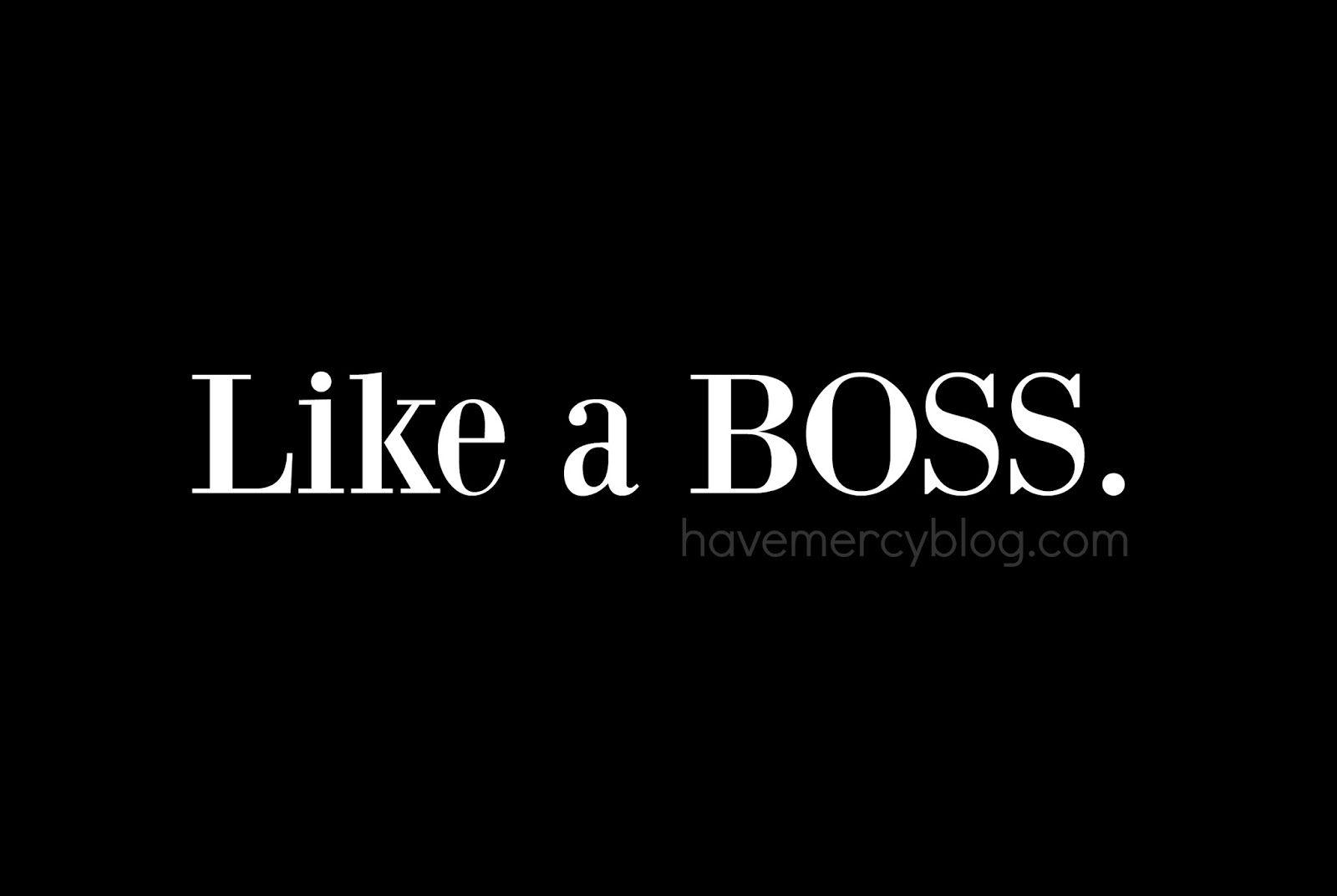 1600x1073 have mercy: Make Your Monday: Like a Boss