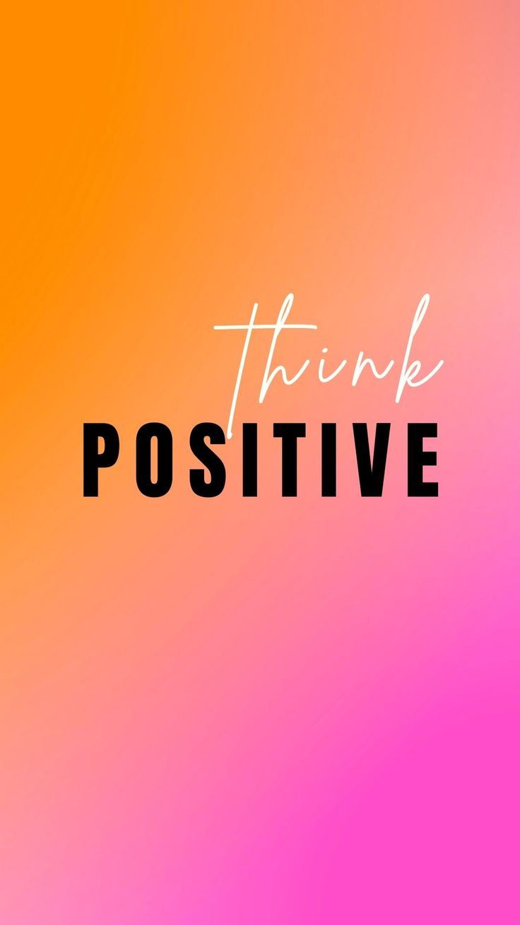 736x1308 Think Positive Wallpaper