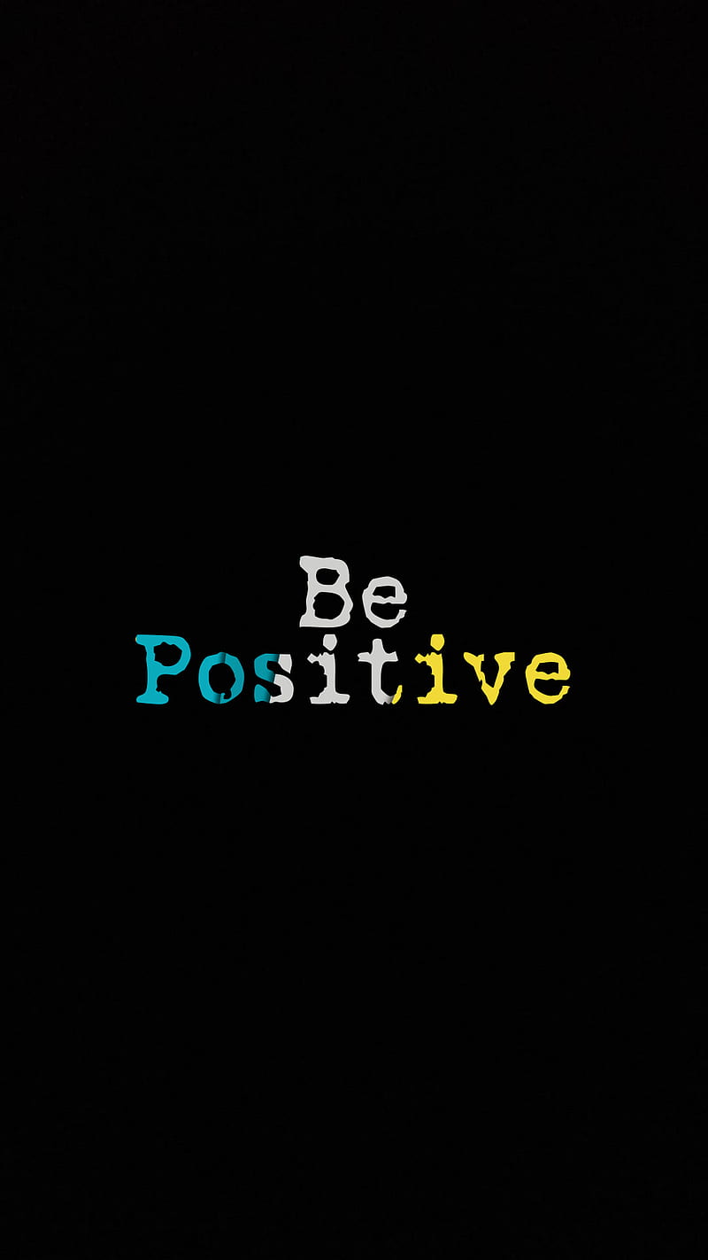 800x1422 Be positive, be, positive, quotes, sayings, HD phone wallpaper