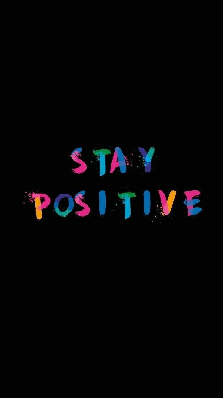 736x1308 Stay Positive Multicolored Letters Wallpaper. Stay positive quotes wallpaper, Positive vibes wallpaper aesthetic, Positive vibes only wallpaper 4k