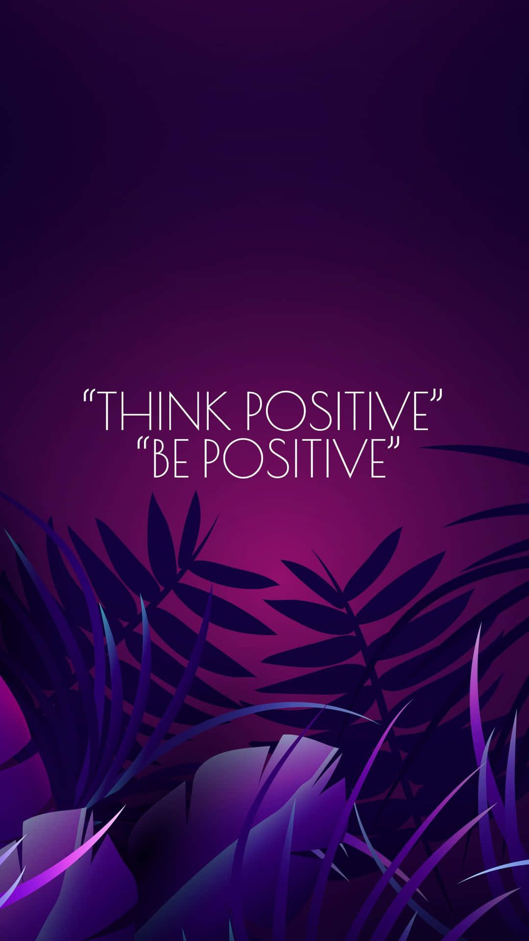 1080x1920 Stay Positive Wallpaper