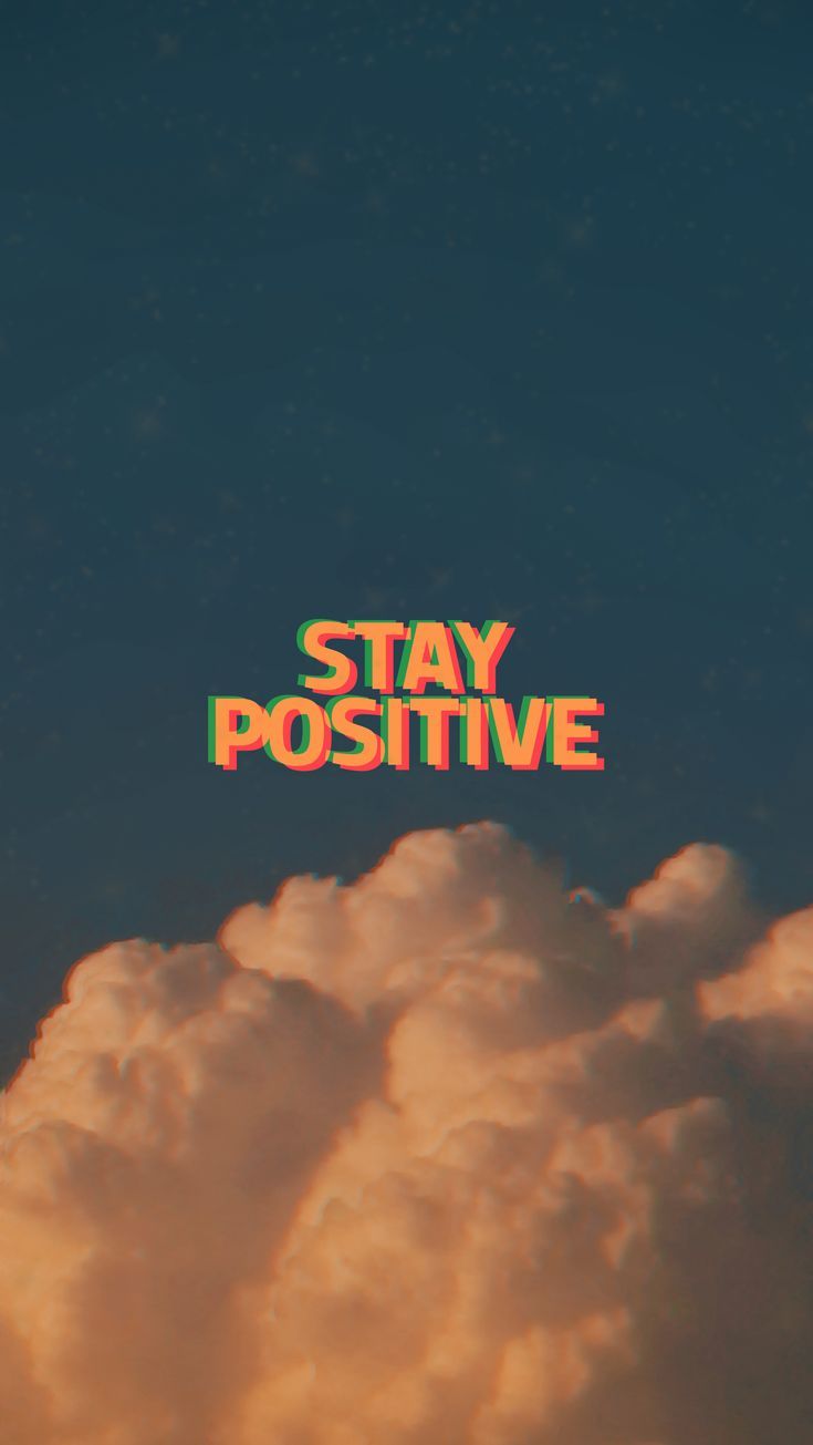 735x1305 Stay Positive Above the Clouds. Energetic wallpaper aesthetic, Positive vibe wallpaper hd, Positive vibes wallpaper