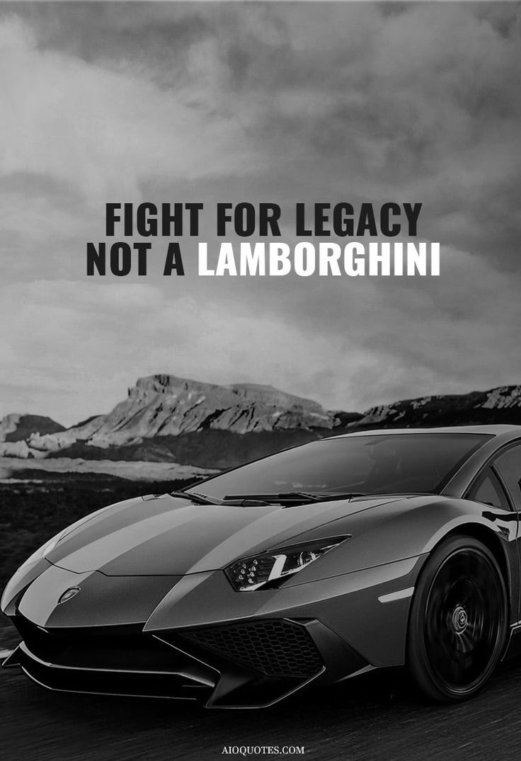 736x1075 Fight for lamborghini a #Lamborghini. #advicequotes #adviceoftheday #powerfulword #wisdomwords #WiseWords