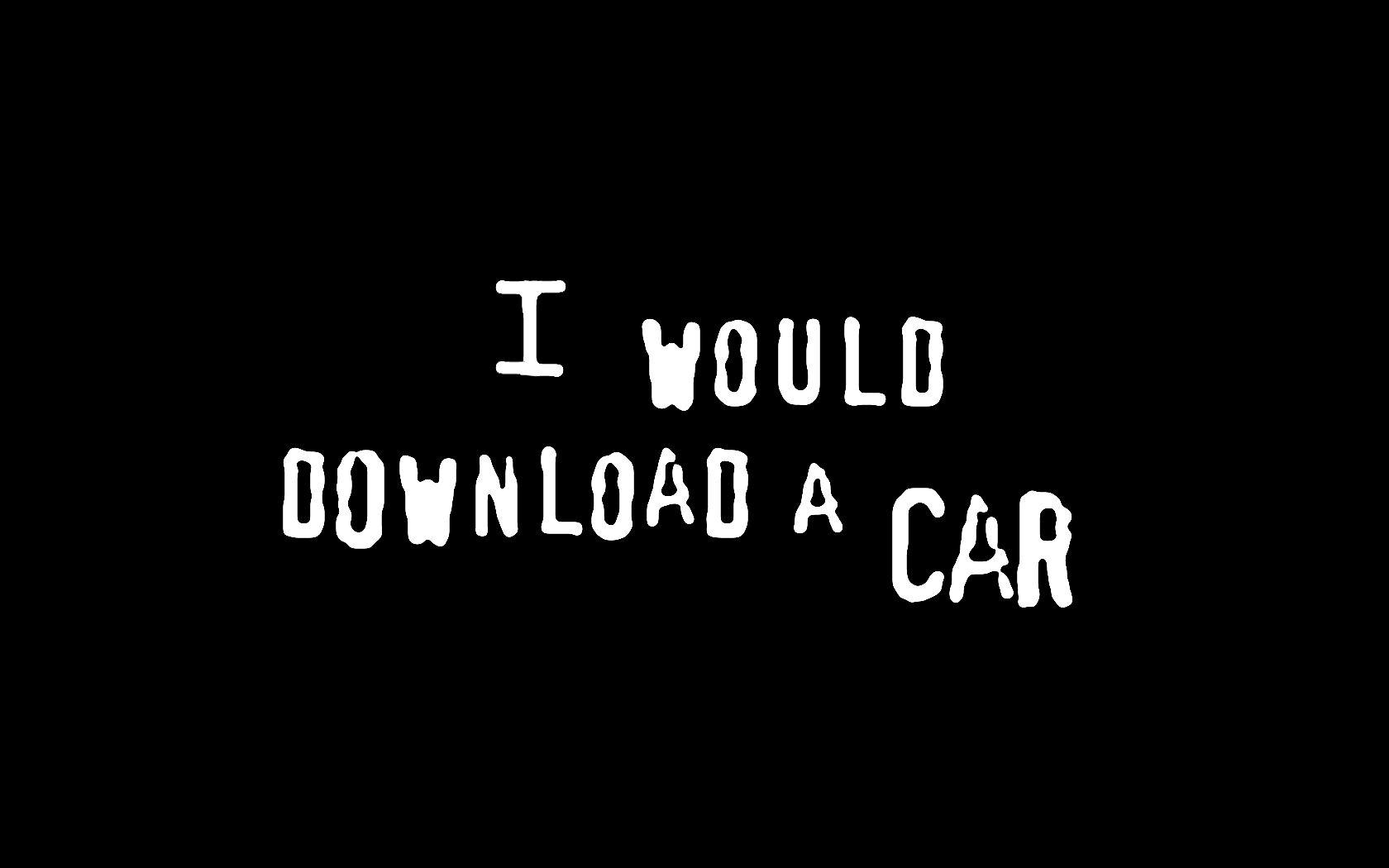 1680x1050 I Would Download A Car Wallpaperx1050