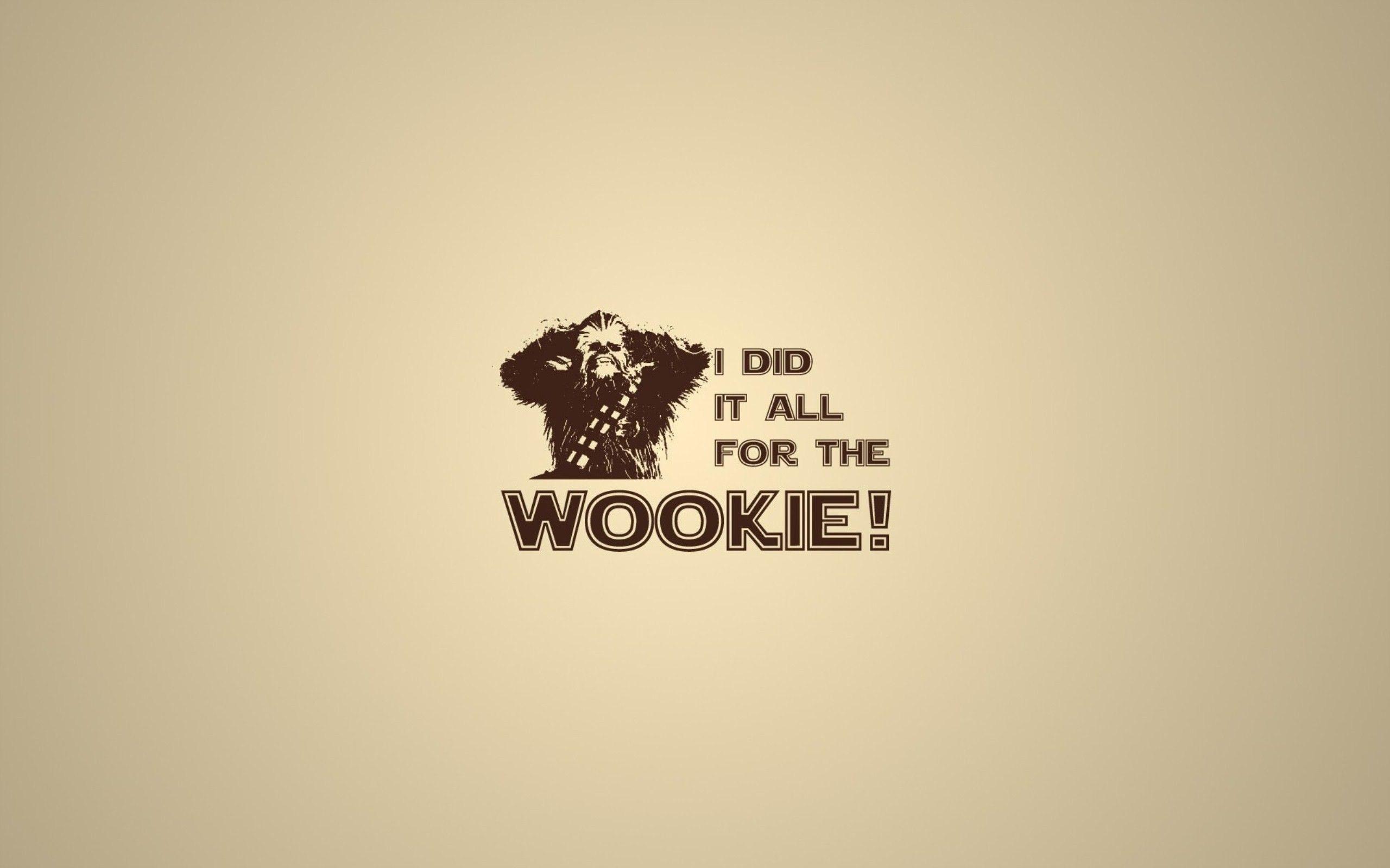 2560x1600 Download the Did it For The Wookie Wallpaper, Did it For The Wookie