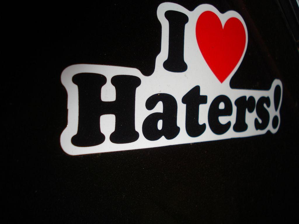 1024x768 Haters Wallpaper. I Love My Haters