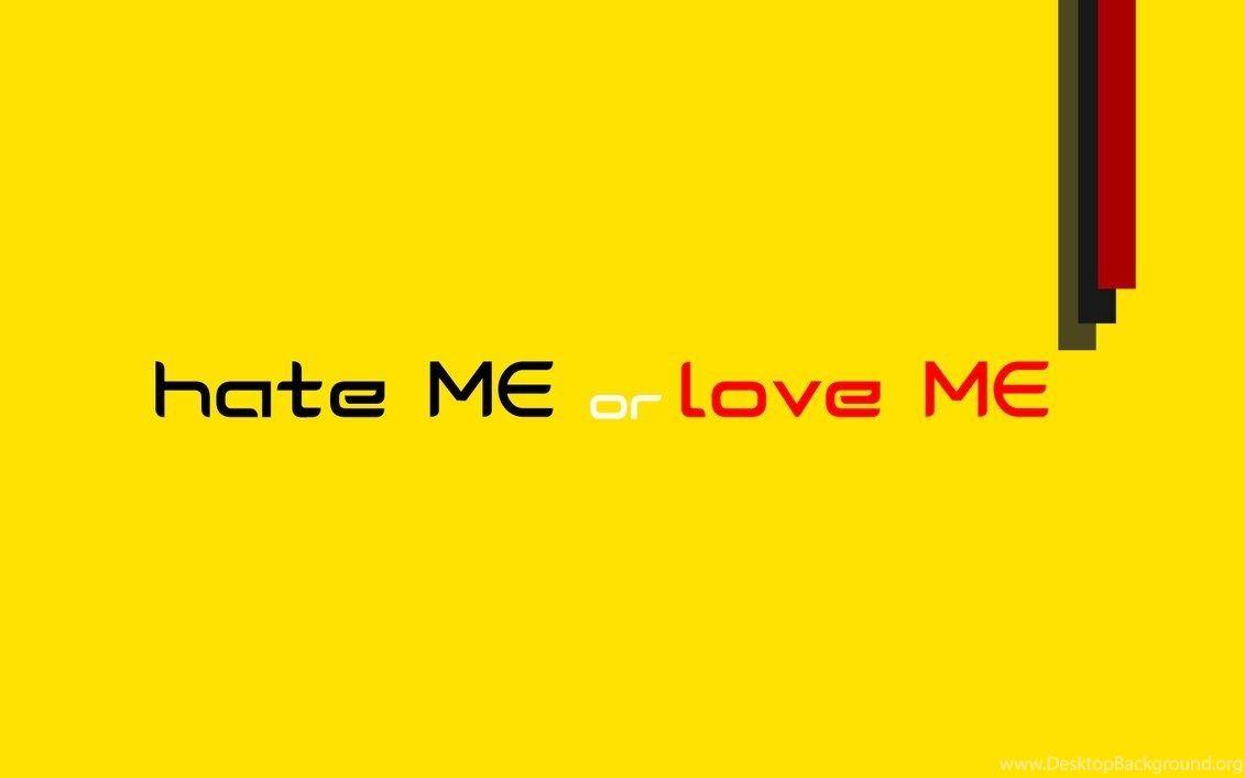 1131x707 Hate Me Or Love Me Wallpaper By Raulpop8 Desktop