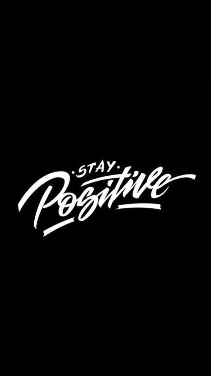 720x1280 Stay Positive Wallpaper!!. Positive wallpaper, Positivity