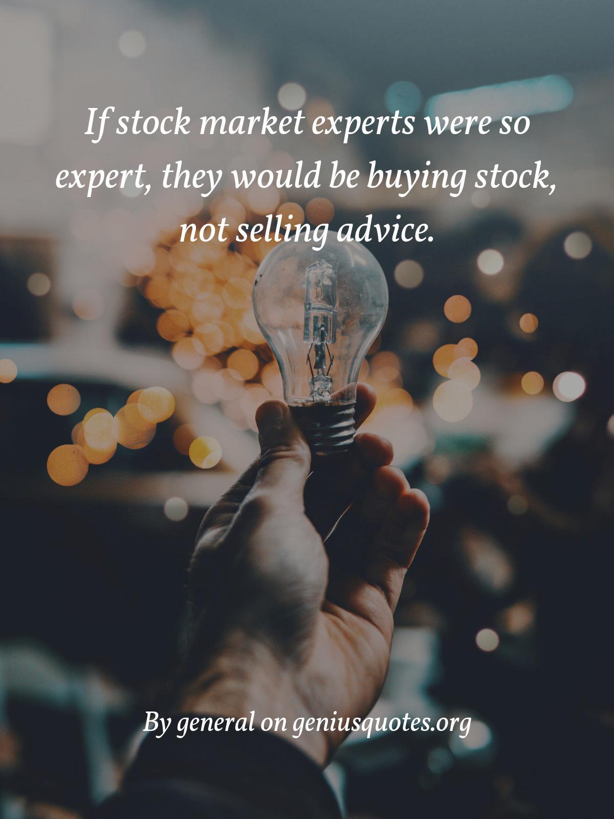 1200x1600 Quote: If stock market experts were so