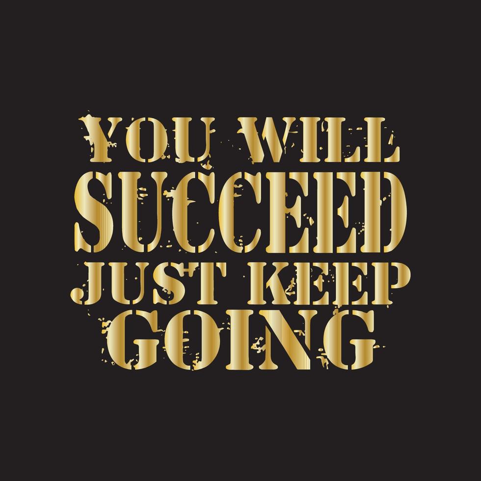 980x980 A gold typography quotes you will succeed just keep going with black background premium vector