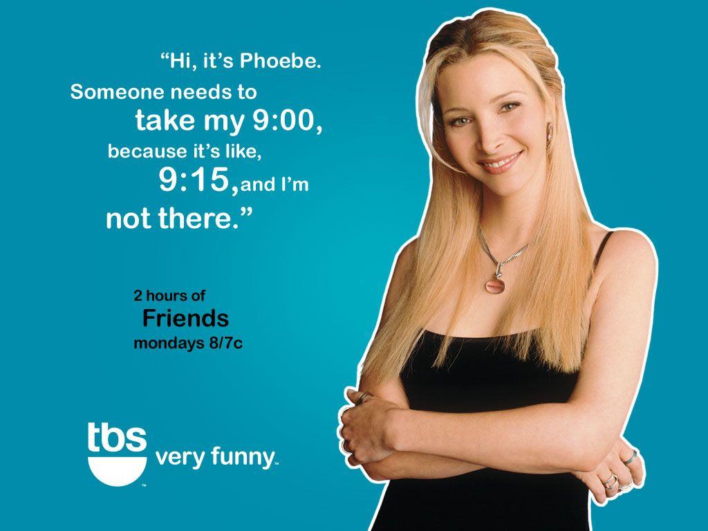 1024x768 So like me!. Friends tv series, Friends phoebe, Sitcoms quotes
