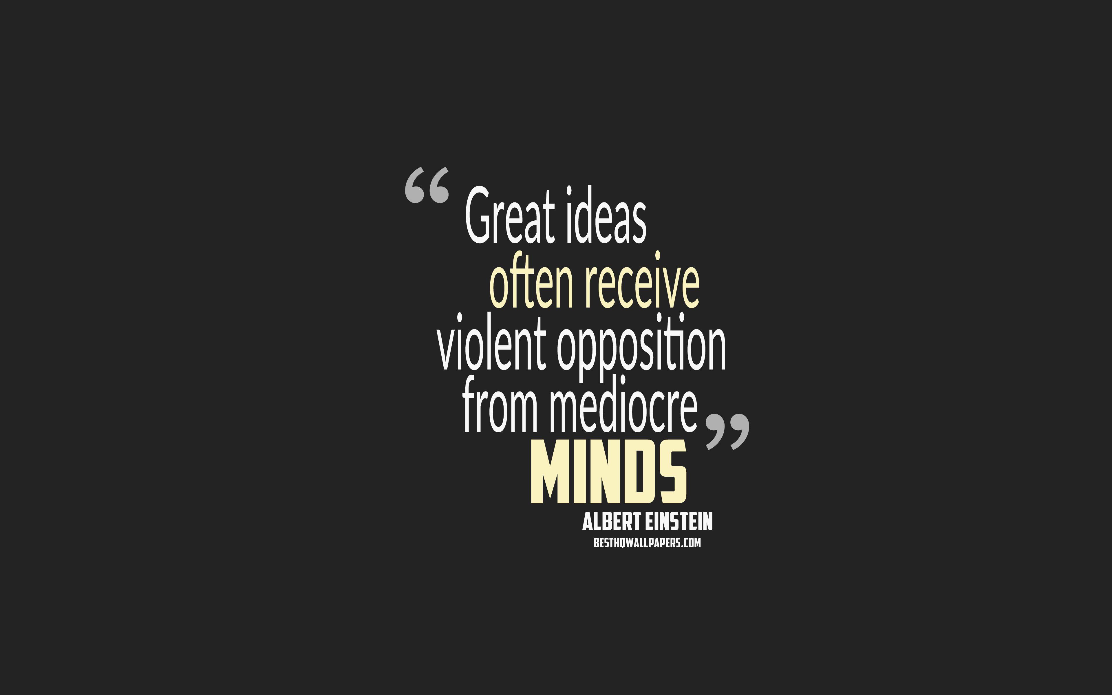 3840x2400 Download wallpaper Great ideas often receive violent opposition
