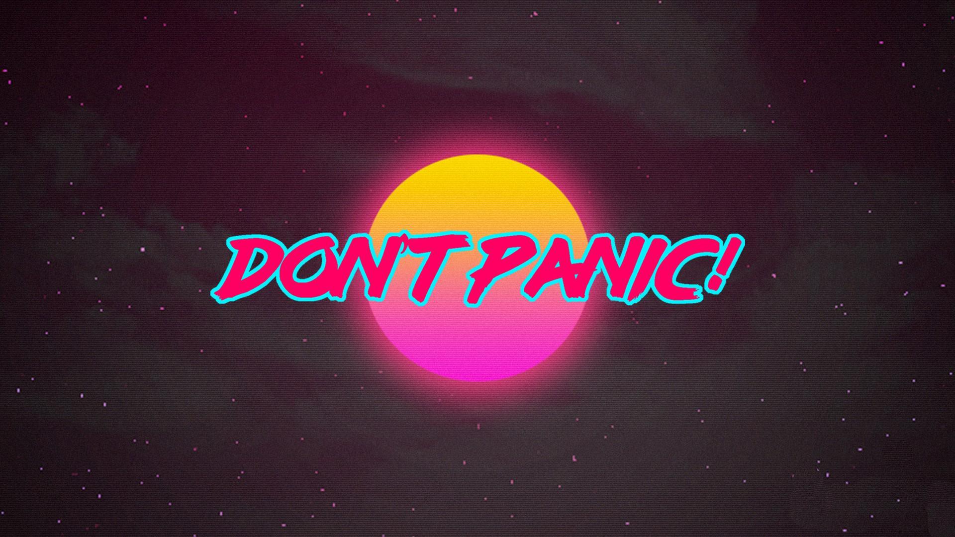 Dont Panic Wallpapers Top Free Dont Panic Backgrounds Wallpaperaccess