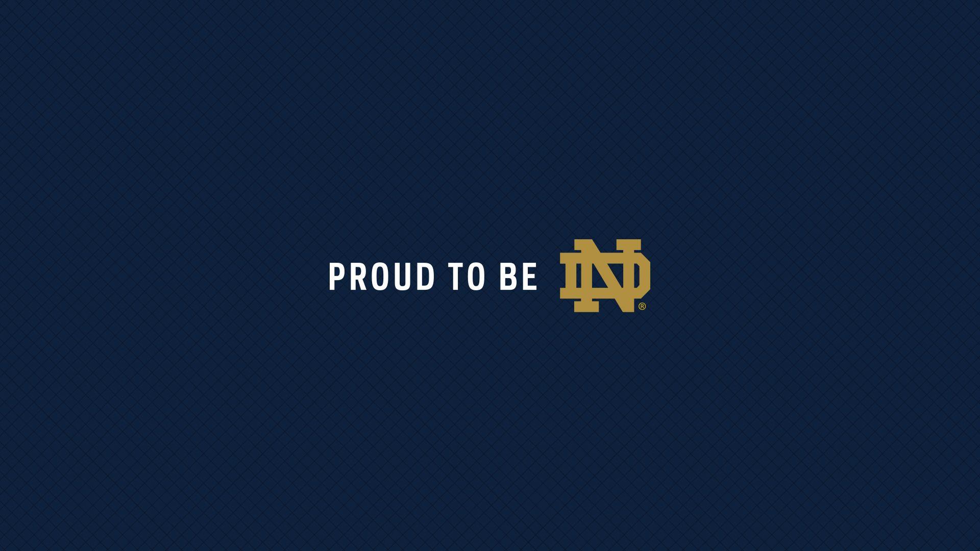 1920x1080 Wallpaper // Proud to Be ND // University of Notre Dame