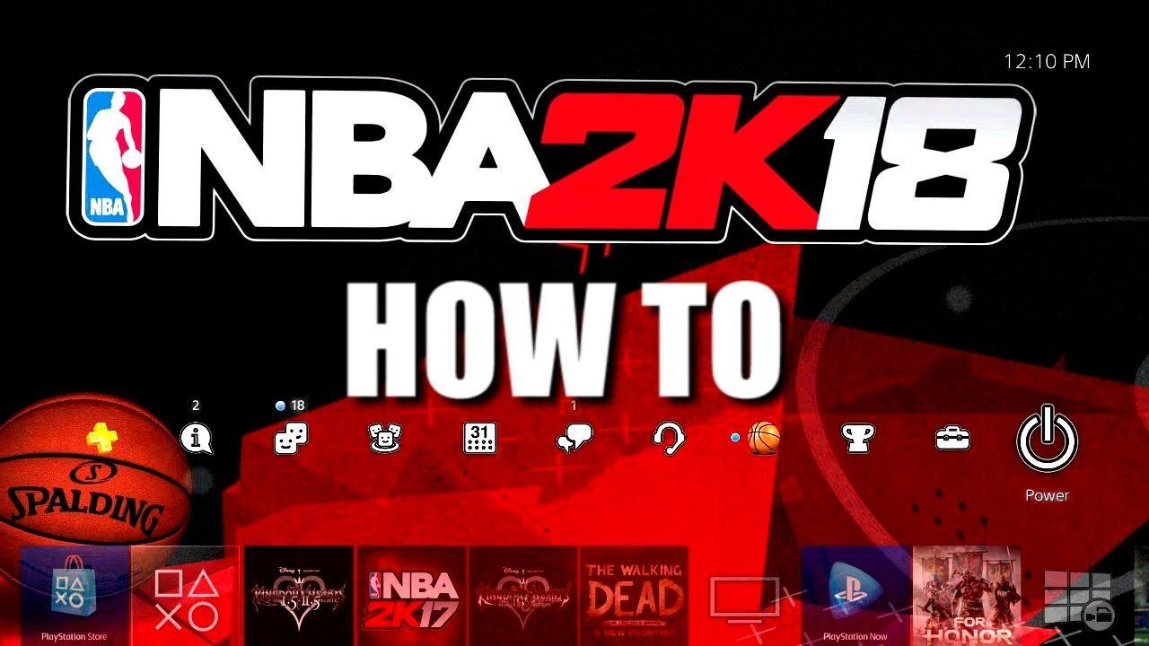 1280x720 How To Get NBA 2K18 Pre Order Theme For Playstation 4 And Xbox One!