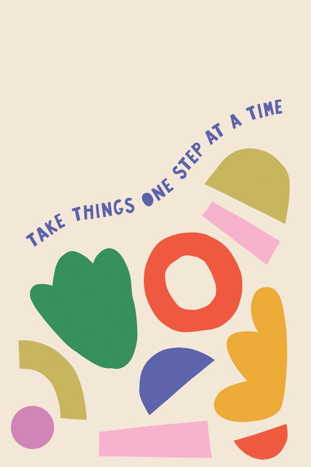 1000x1500 Take things one step at a time'