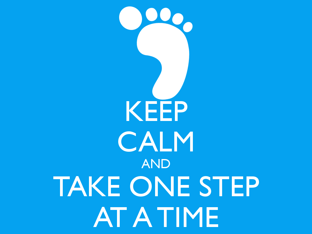 1024x768 Take It One Step At A Time Quotes. QuotesGram