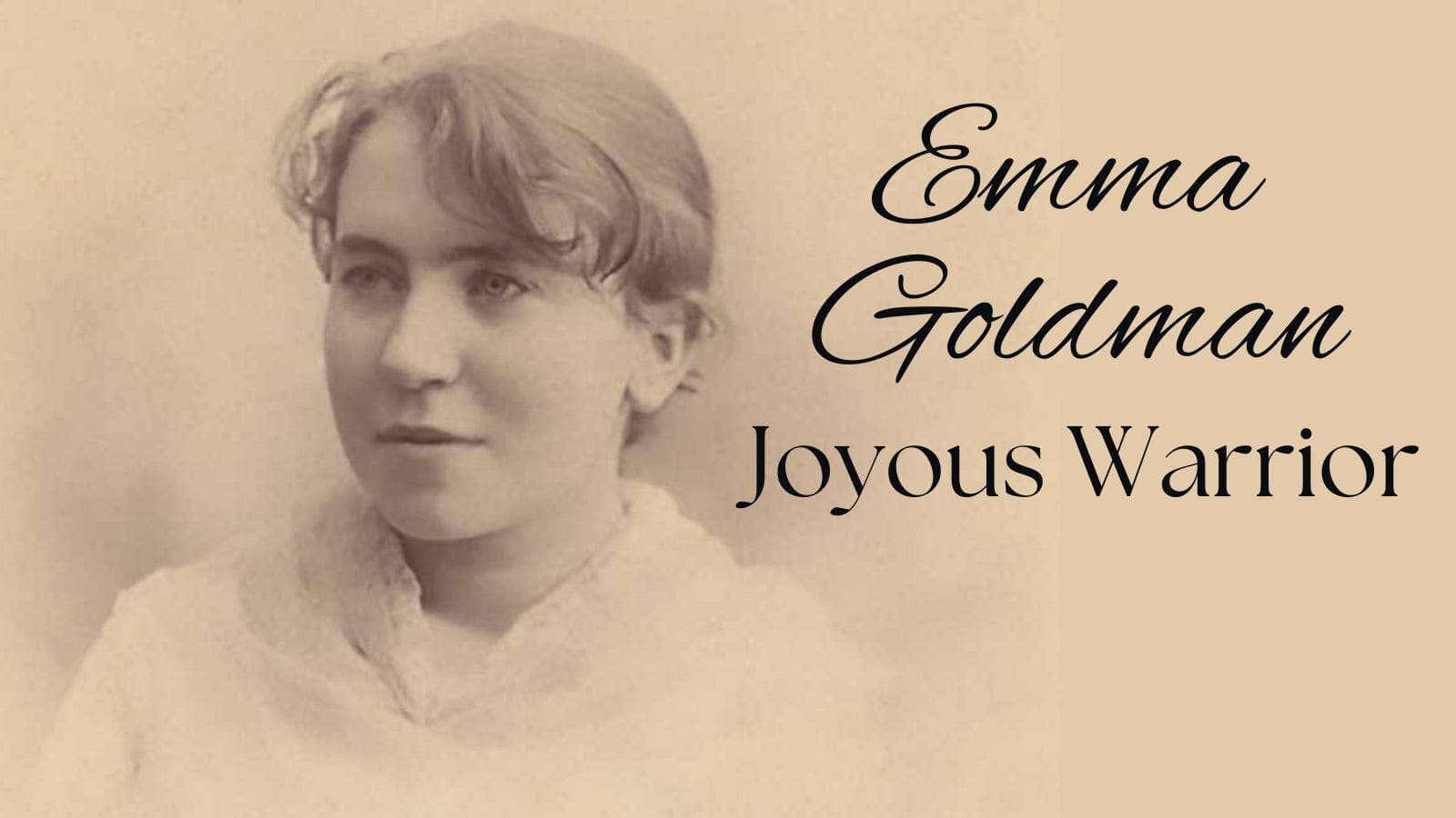 1600x900 Emma Goldman: Joyous Warrior Queen Zone
