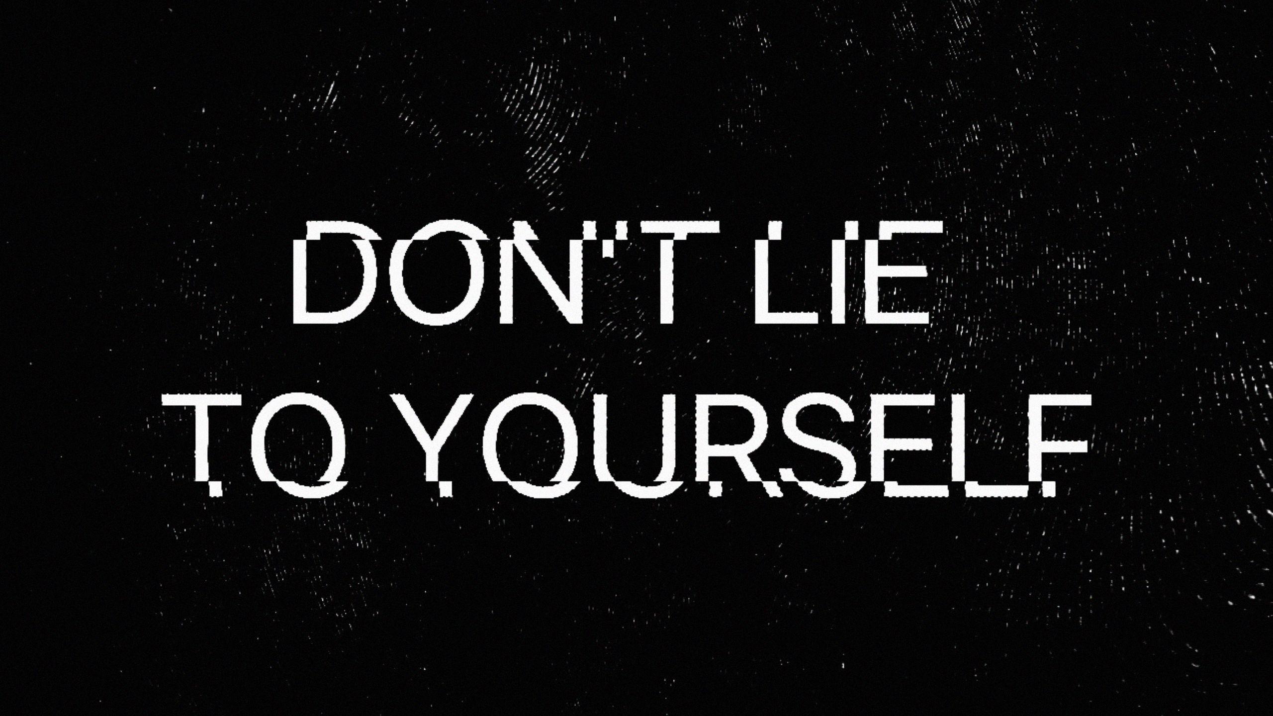 2560x1440 Download Wallpaper 2560x1440 Motivation, Lie, Self Deception, Inscription, Glitch Widescreen 16:9 HD Background