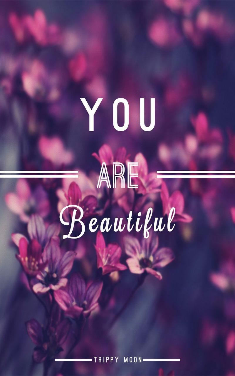 You Are Beautiful Wallpapers Top Free You Are Beautiful Backgrounds