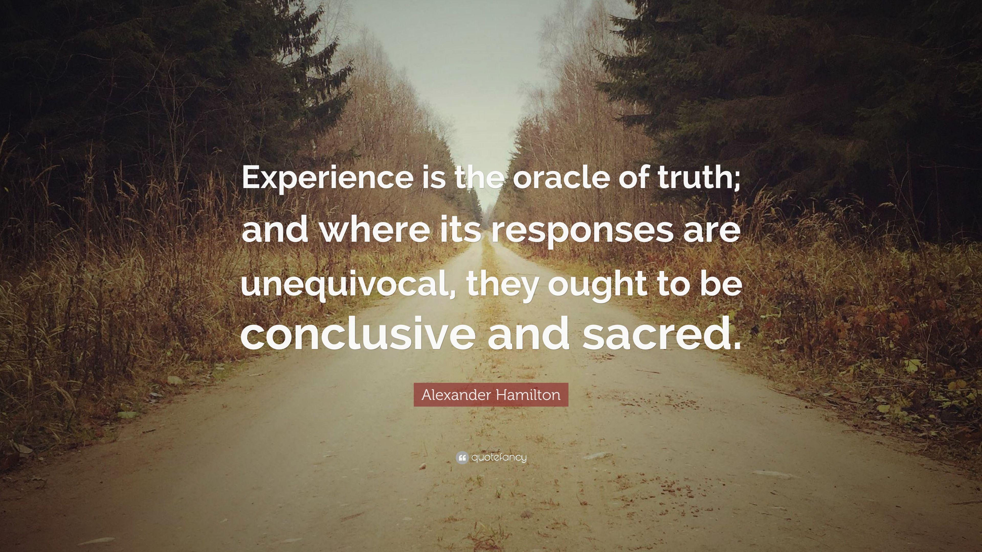 3840x2160 Alexander Hamilton Quote: “Experience is the oracle of truth; and where its responses are unequivocal, they ought to be conclusive and sacred.” (7 wallpaper)