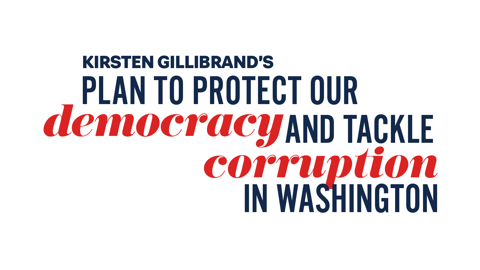 1600x900 My plan to protect our democracy and tackle corruption in Washington.