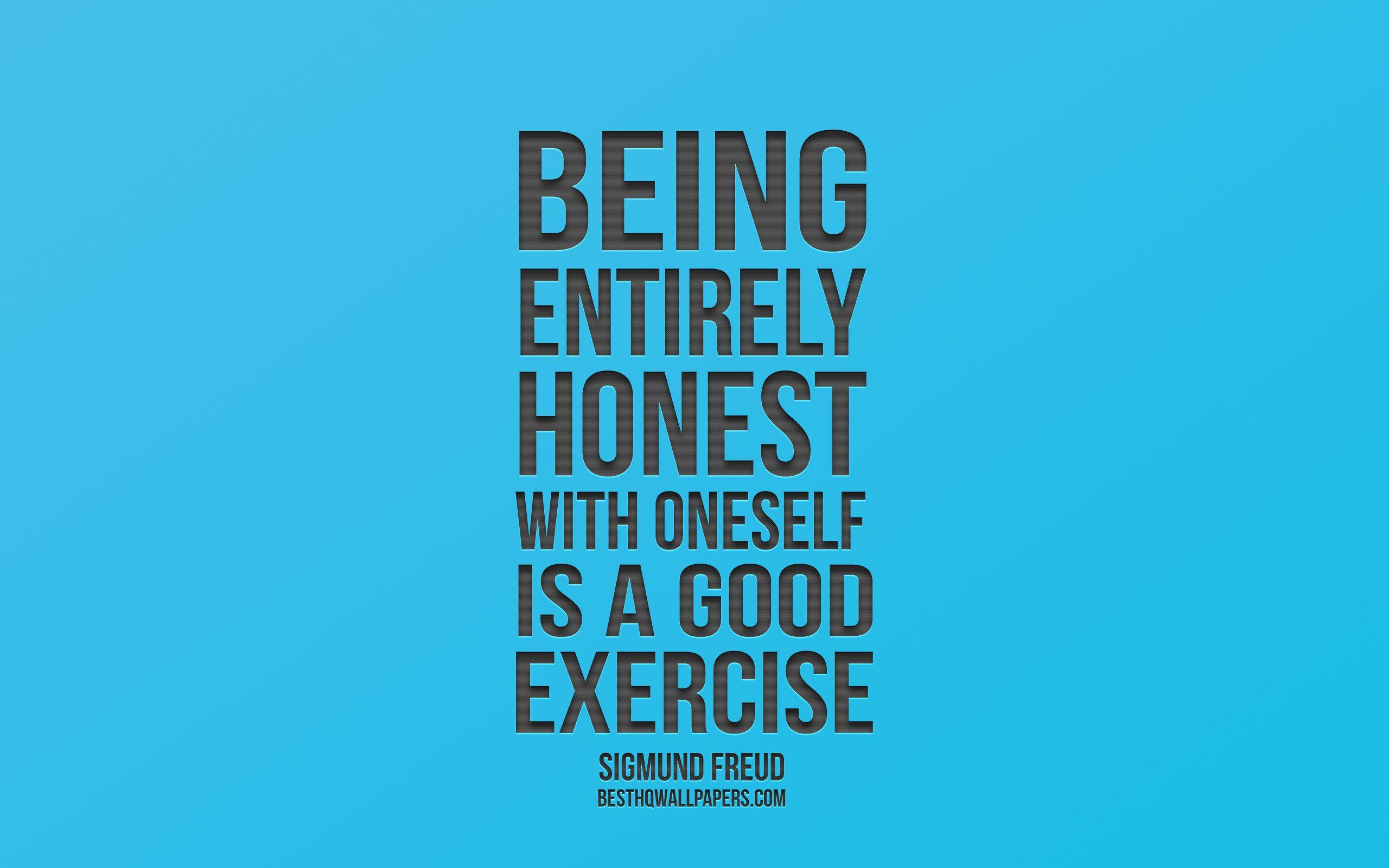 2560x1600 Download wallpaper Being entirely honest with oneself is a good exercise, Sigmund Freud Quotes, blue background, creative art, popular quotes for desktop with resolution 2560x1600. High Quality HD picture wallpaper
