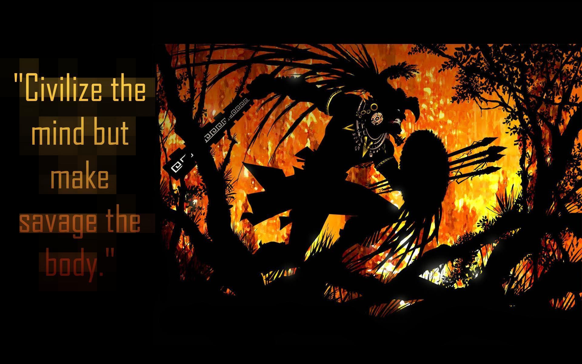1920x1200 Motivational Aztec HD Wallpaper: Civilize the Mind, Savage the Body