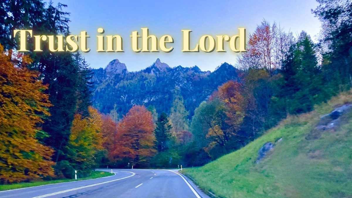 1200x675 Trust in the Lord: Finding Peace When the Path Feels Uncertain