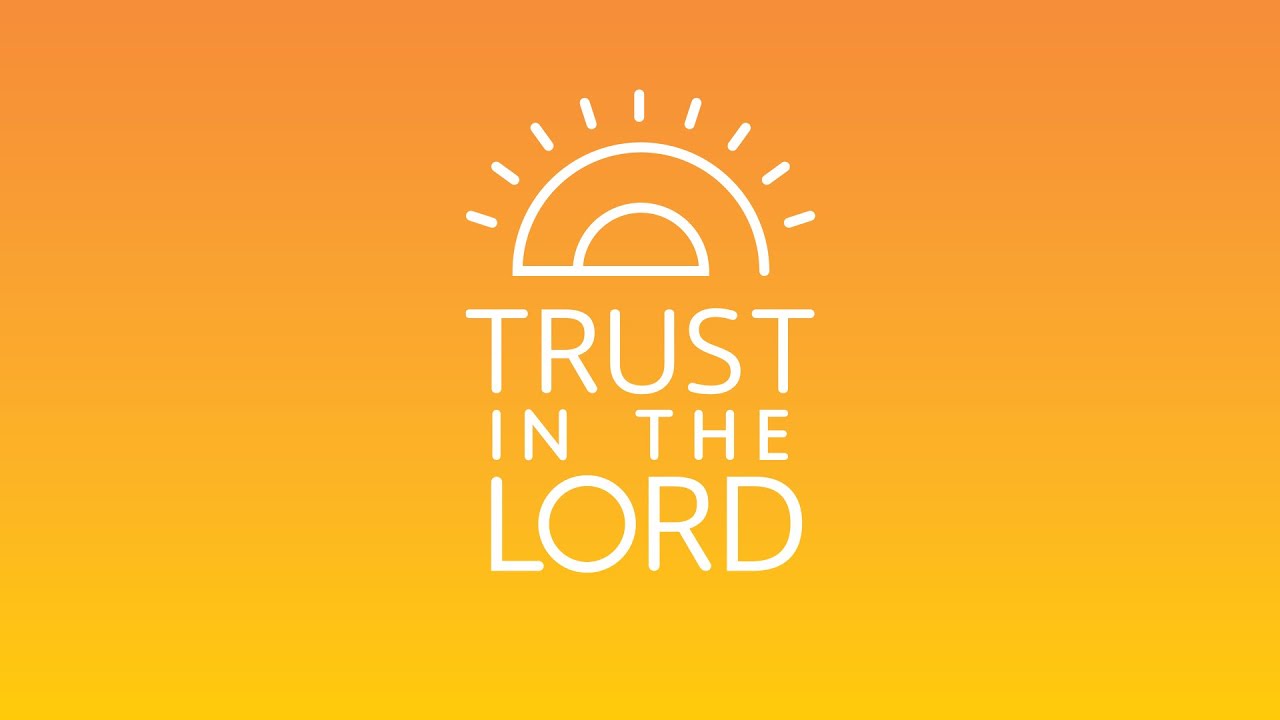 1280x720 Seven Benefits of 'Trusting In The Lord'. Worship Leaders University