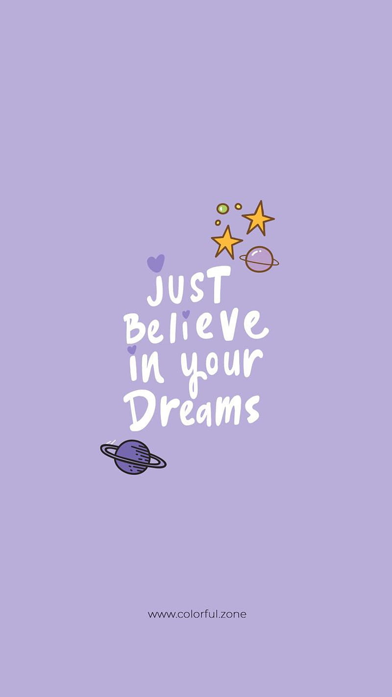 800x1422 Believe in ur dreams, cute, galaxy, inspiration, lavender, luvujesus, quotes, HD phone wallpaper
