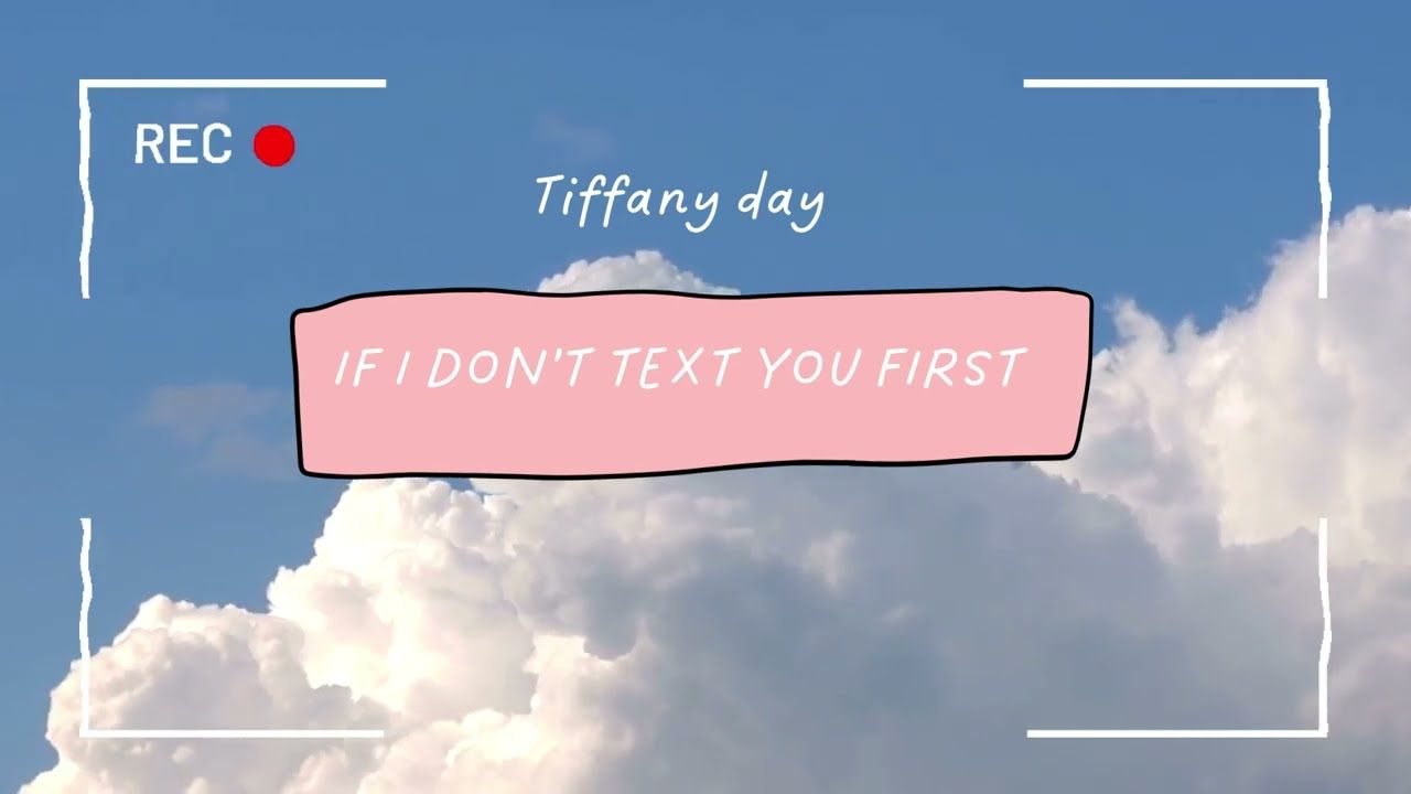 1280x720 Tiffany Day -If I don't text you first (Karaoke Version)