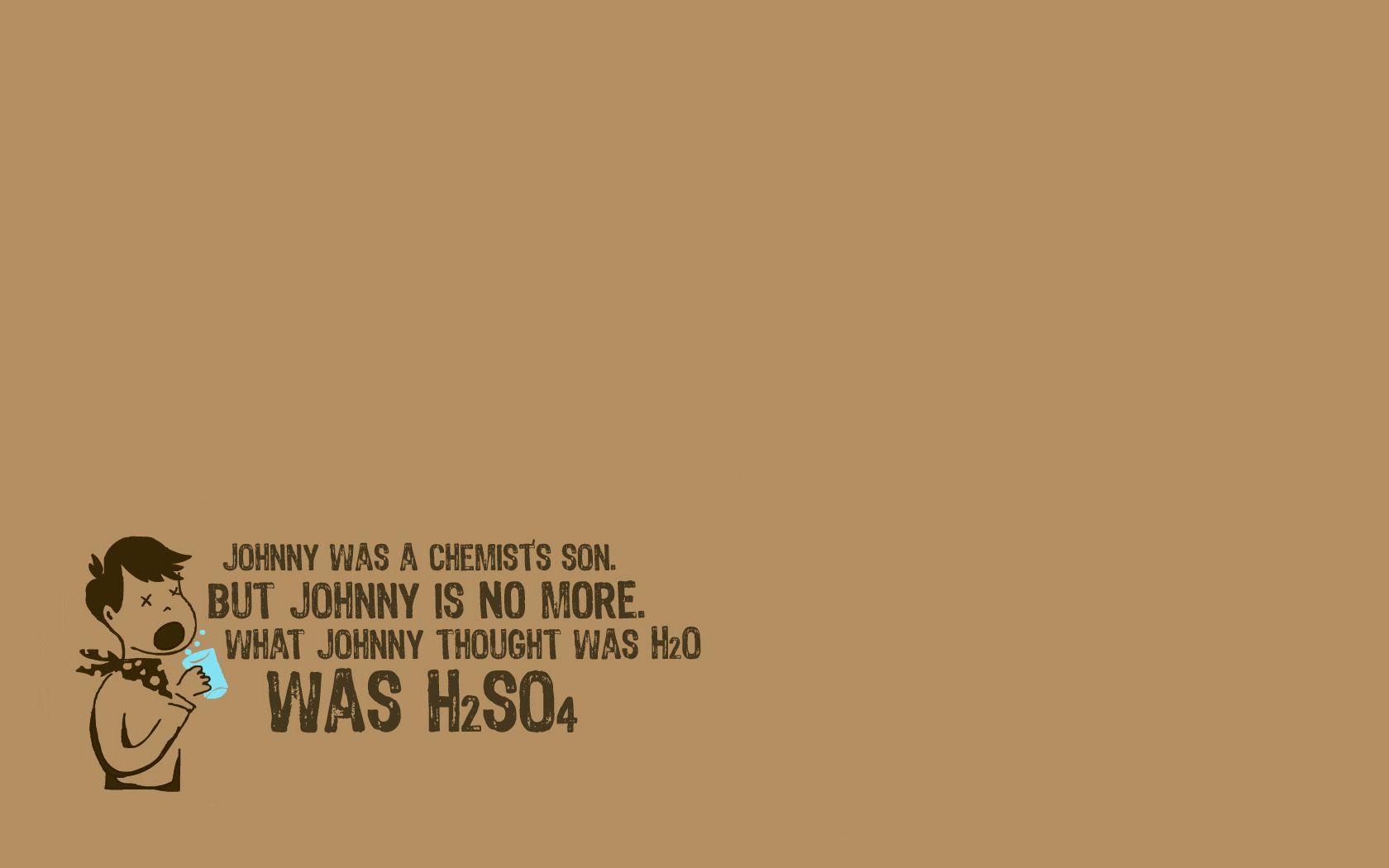 1680x1050 H2O is not H2SO4 wallpaper. H2O is not H2SO4