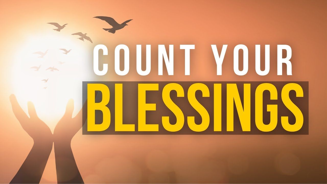 1280x720 BIBLE SERMON: COUNT YOUR BLESSINGS