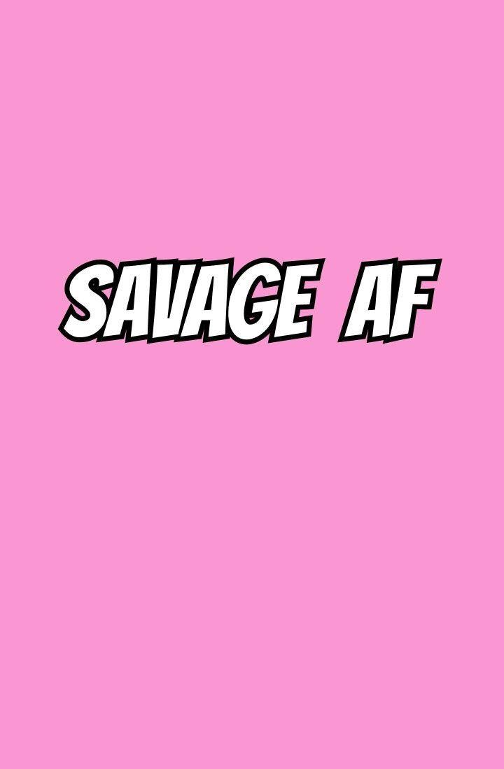 Be A Savage Wallpaper  Download to your mobile from PHONEKY