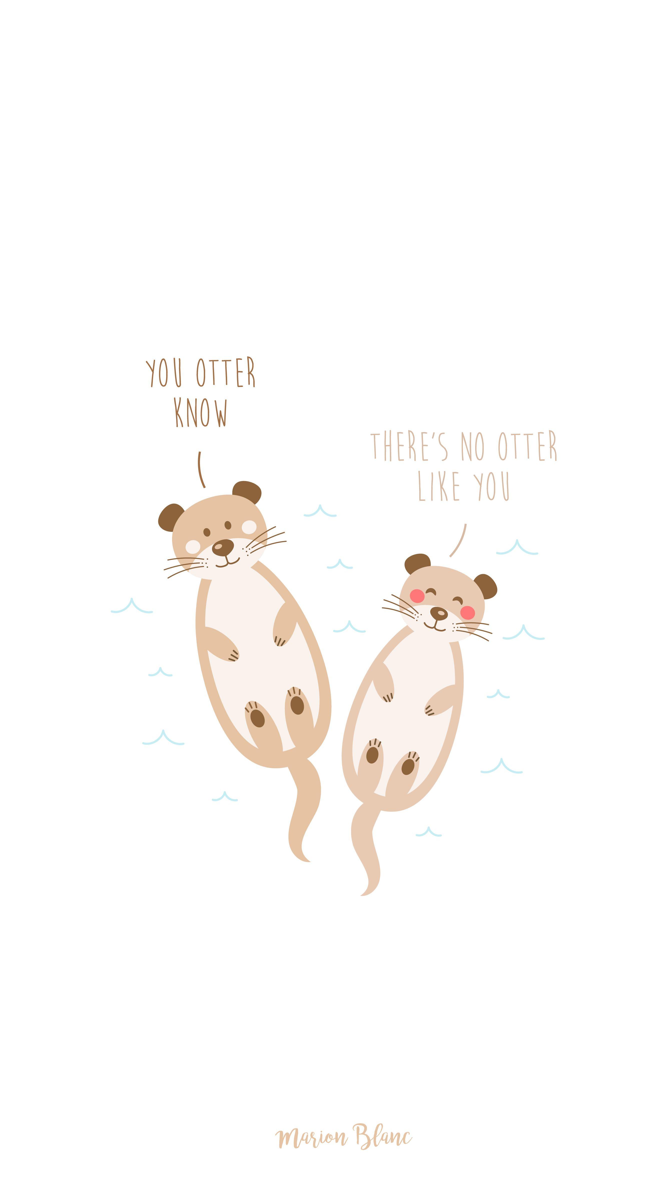 2667x4733 Otter illustration quote Blanc. Otter illustration, Art puns, Cute wallpaper
