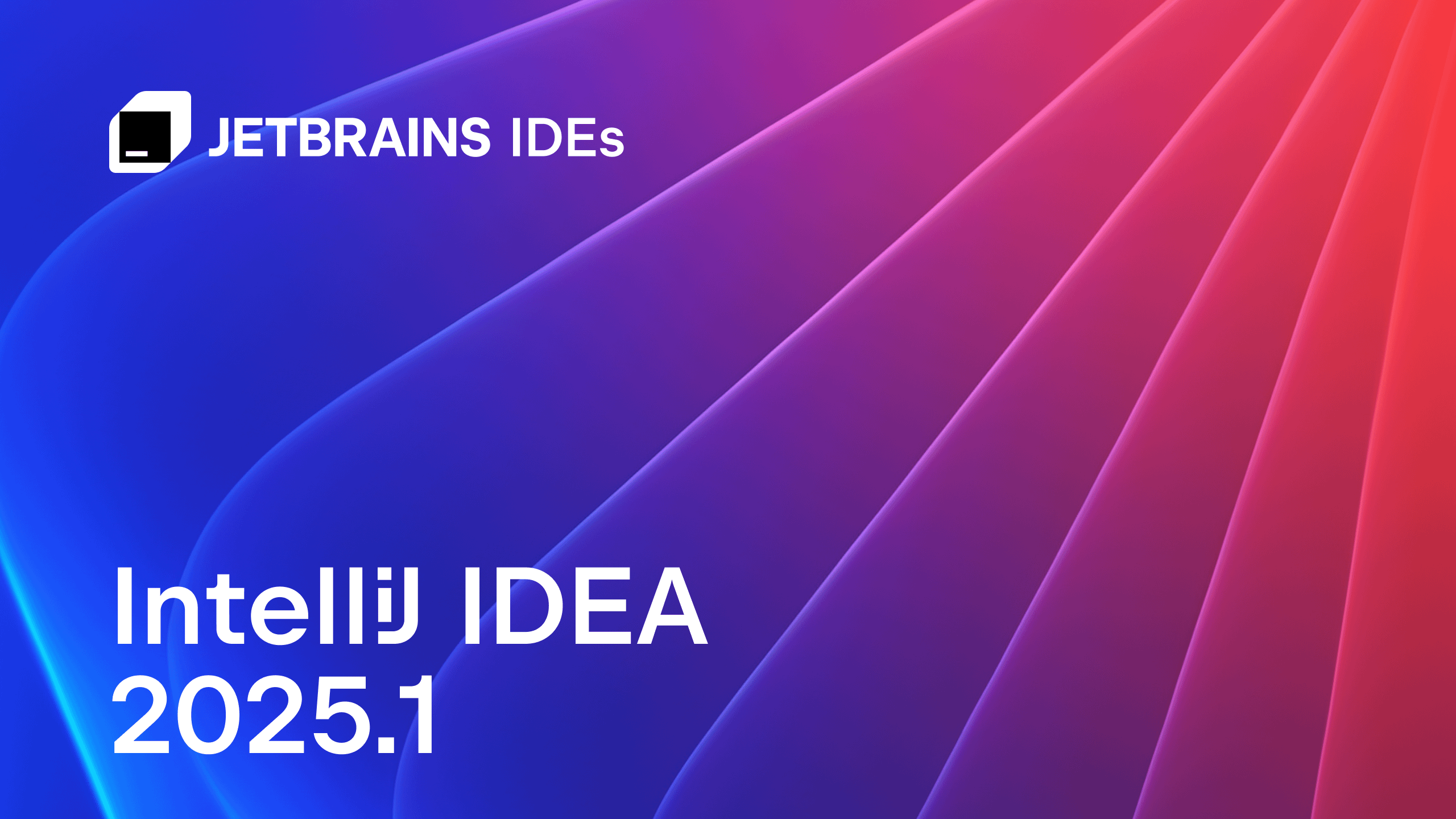2560x1440 IntelliJ IDEA 2025.1 Is Out!
