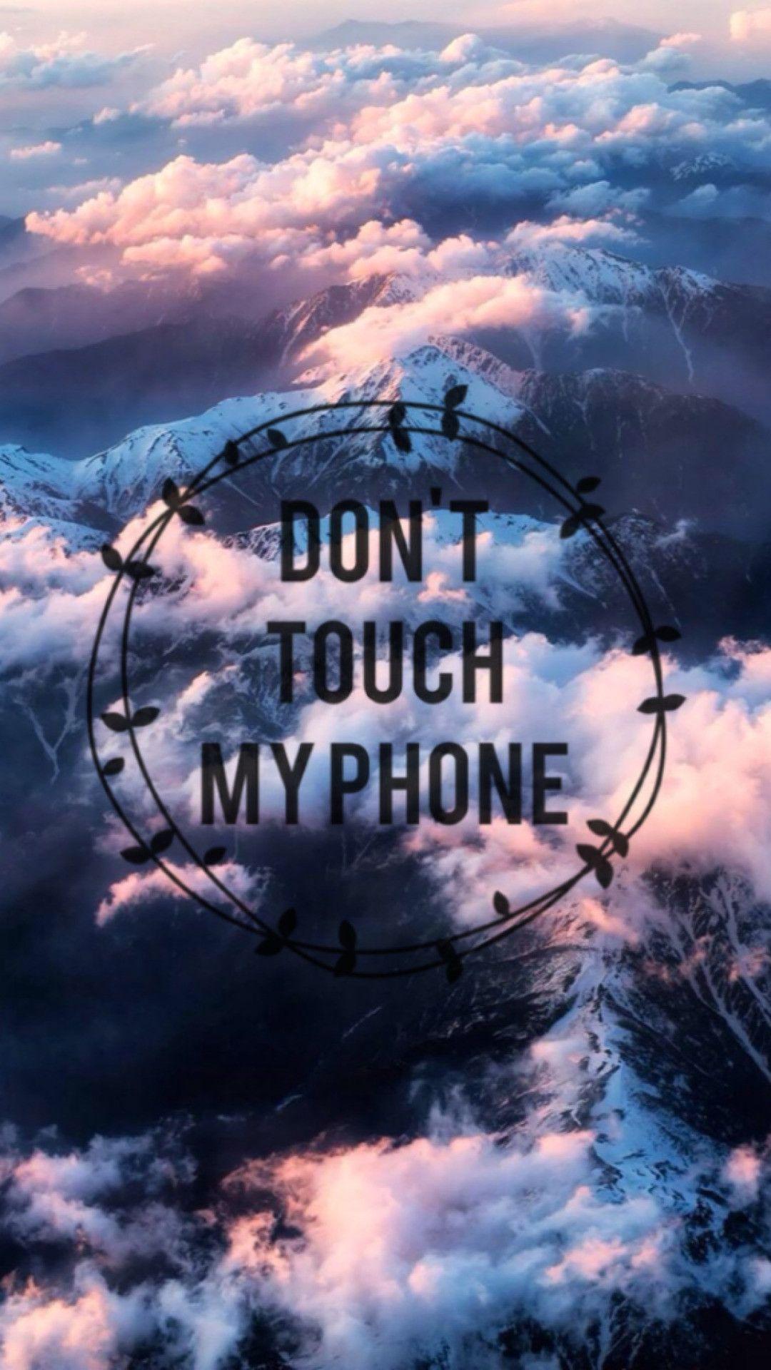 1080x1920 Download Data Src Full Size Dont Touch My Phone Wallpaper Dont Touch My Phone HD Wallpaper
